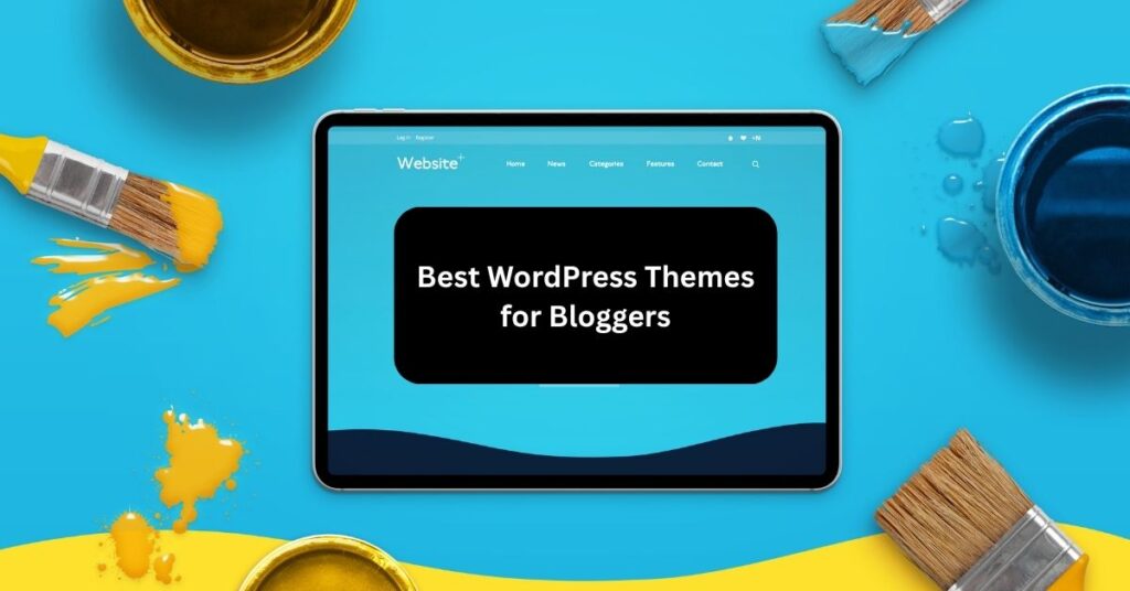 Best WordPress Themes for Bloggers