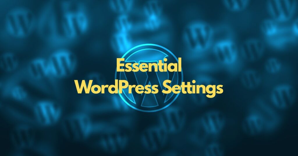 Essential WordPress Settings