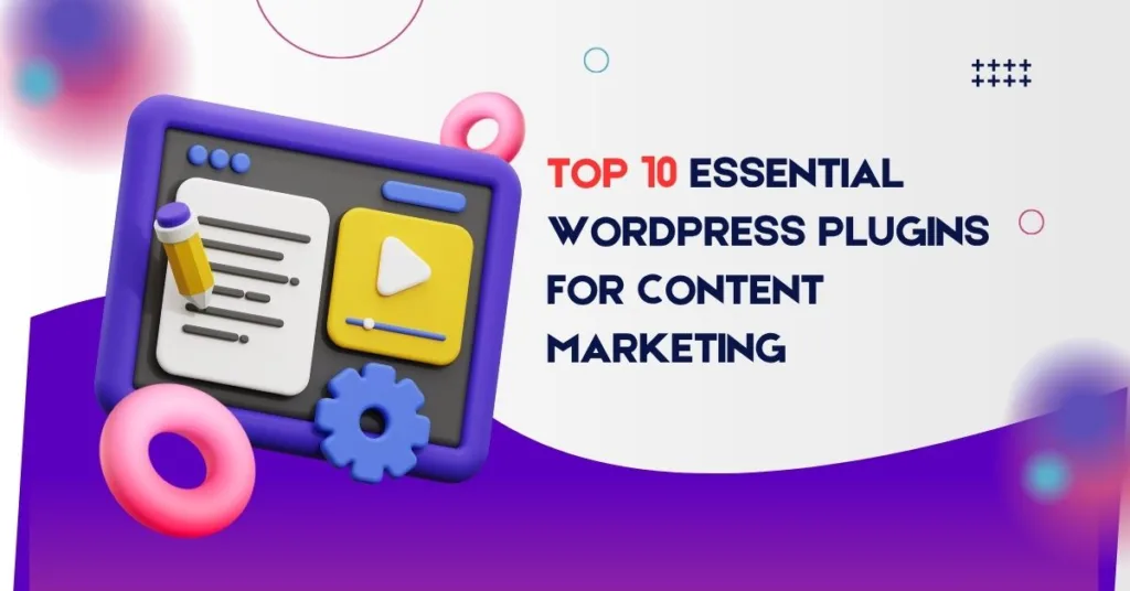 Top 10 Essential WordPress Plugins for Content Marketing 1024x536 jpg