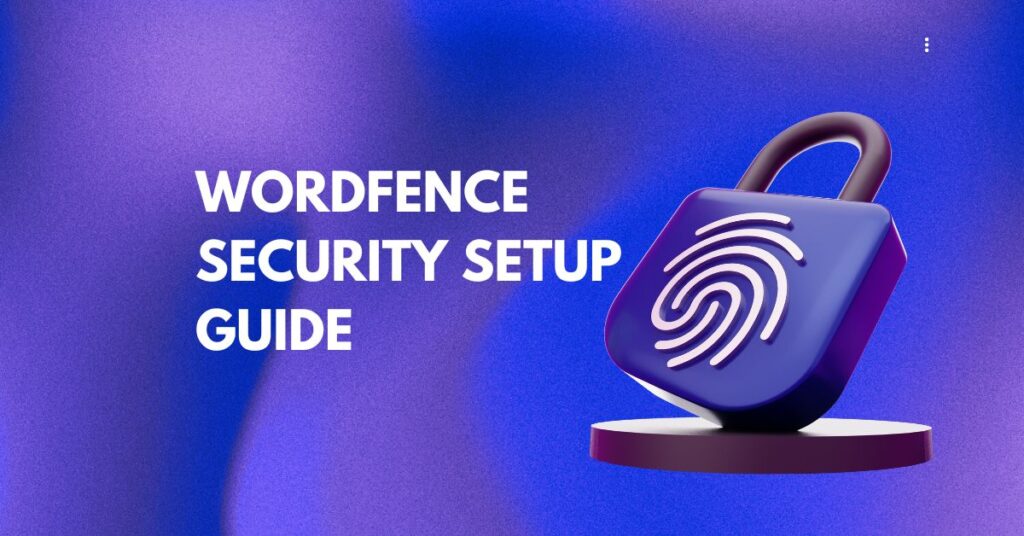Wordfence Security Set up guide