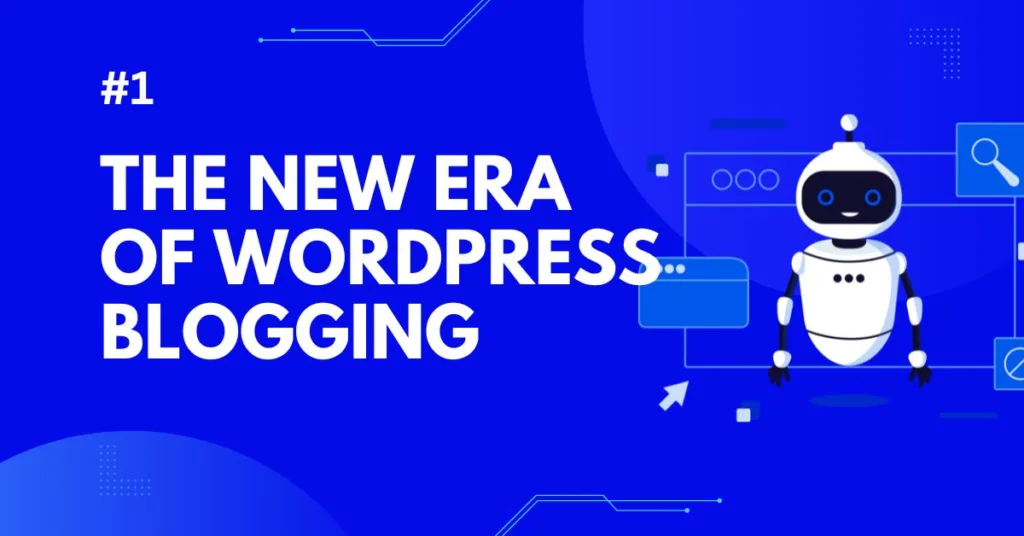 The New Era of WordPress Blogging in 2026: Why Blogging Still Works Today