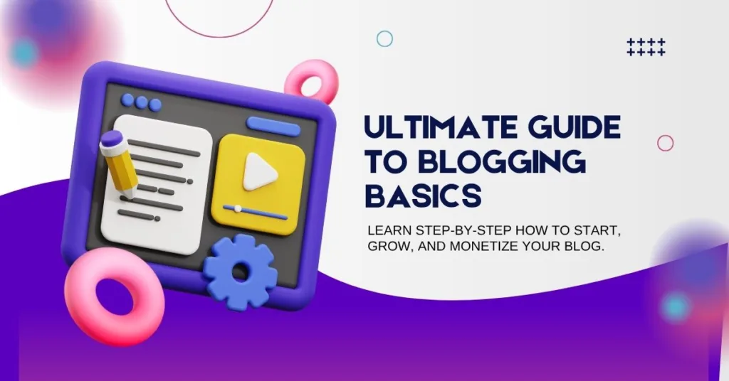 Ultimate Guide to Blogging Basics